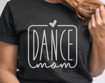 Dance Mom Shirt SVG, Png Dxf Eps, Dance Mama, Dance Mom Tshirt Png, Gift for mom, Digital Files, Cricut, Sublimation, Cheer Mom, Cheerleader