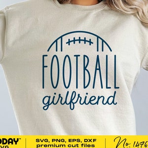 Football Girlfriend, Svg Png Dxf Eps, Svg for Shirt, Svg for Cricut, Sublimation, Silhouette, Svg for Hoodie, Sweatshirt, Svg for Jersey