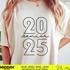 Svg Sénior 2025, Svg Png Dxf Eps, Classe de 2025 SVG, Remise des diplômes 2025, chemise de lycée, Université, Silhouette, Cricut, sublimation