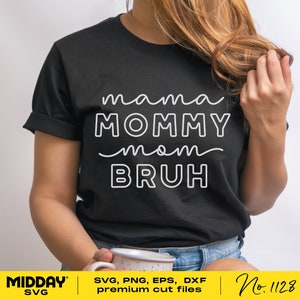 Mama Mommy Mom Bruh Svg, Mom Life Svg, Funny Mom Shirt Svg Png, Mothers Day svg, Mama Svg, Cricut, Silhouette, Sublimation, Mom Svg Design