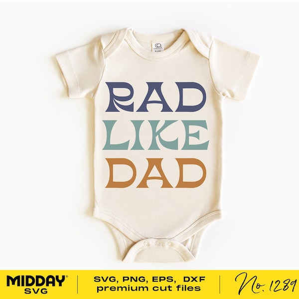 Rad Like Dad, Svg Png Dxf Eps, Fathers Day Baby Svg, Bodysuit Design, Funny Baby quotes, Svg For Cricut, Baby Svg Shirts, Baby Sayings