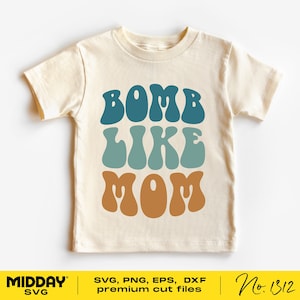 Bomb Like Mom Svg Png, Dxf Eps, Cute Baby Svg, Camisa de criança Svg Png, Arquivos de camisas de bebê Svg, Bebê Svg para Cricut, Camisa de bebê engraçada, criança