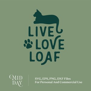 Live Love Loaf lustige Katzen Sprüche SVG, Crazy Cat Lady svg, Katze svg für Cricut, Katze geschnitten Datei für Cricut