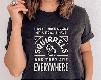 I have Squirrels Everywhere Svg, Funny Shirt Png, Funny Cut File, Ducks in a Row svg, Png Dxf Eps Ai, Silhouette, Cricut, Digital File