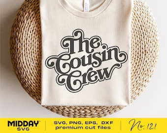 Cousin Crew Svg, Png Dxf Eps, Cousins Shirt, Family Reunion Shirts, New to the Crew, Cousin Team, Silhouette, Cricut, Cousin Squad