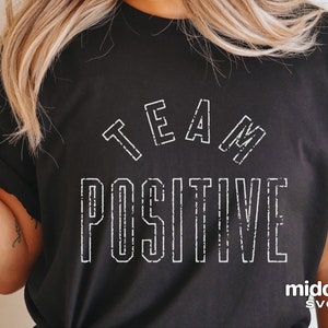Team Positive Svg, Positive Shirt Png, Inspirational Png, Dxf Eps, Positive Girl Quotes, Motivational Svg, Teacher Quotes, Cricut cut file
