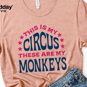 Dit is mijn circus, dit zijn mijn apen, grappige SVG, sarcastische SVG, Cricut cut-bestand, moeder leven, grappige moeder shirt, silhouet, sublimatie