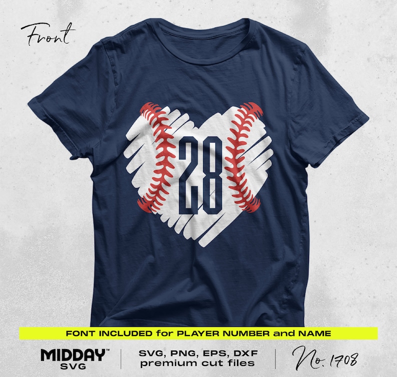 May include: A navy blue t-shirt with a white heart design featuring a baseball with the number 28 inside. The text "FONT INCLUDED for PLAYER NUMBER and NAME" is at the bottom of the image. The text "MIDDAY SVG" is in the bottom left corner and the text "No. 1708" is in the bottom right corner.