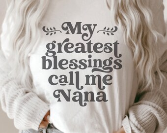 My Greatest Blessings Call Me Nana SVG, Mother's Day Cricut File (Digital Download)