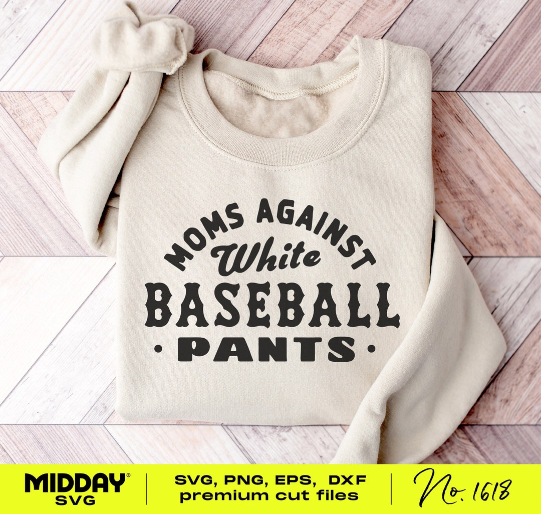 Moms Against White Baseball Pants: Funny Baseball Svg Png - Etsy