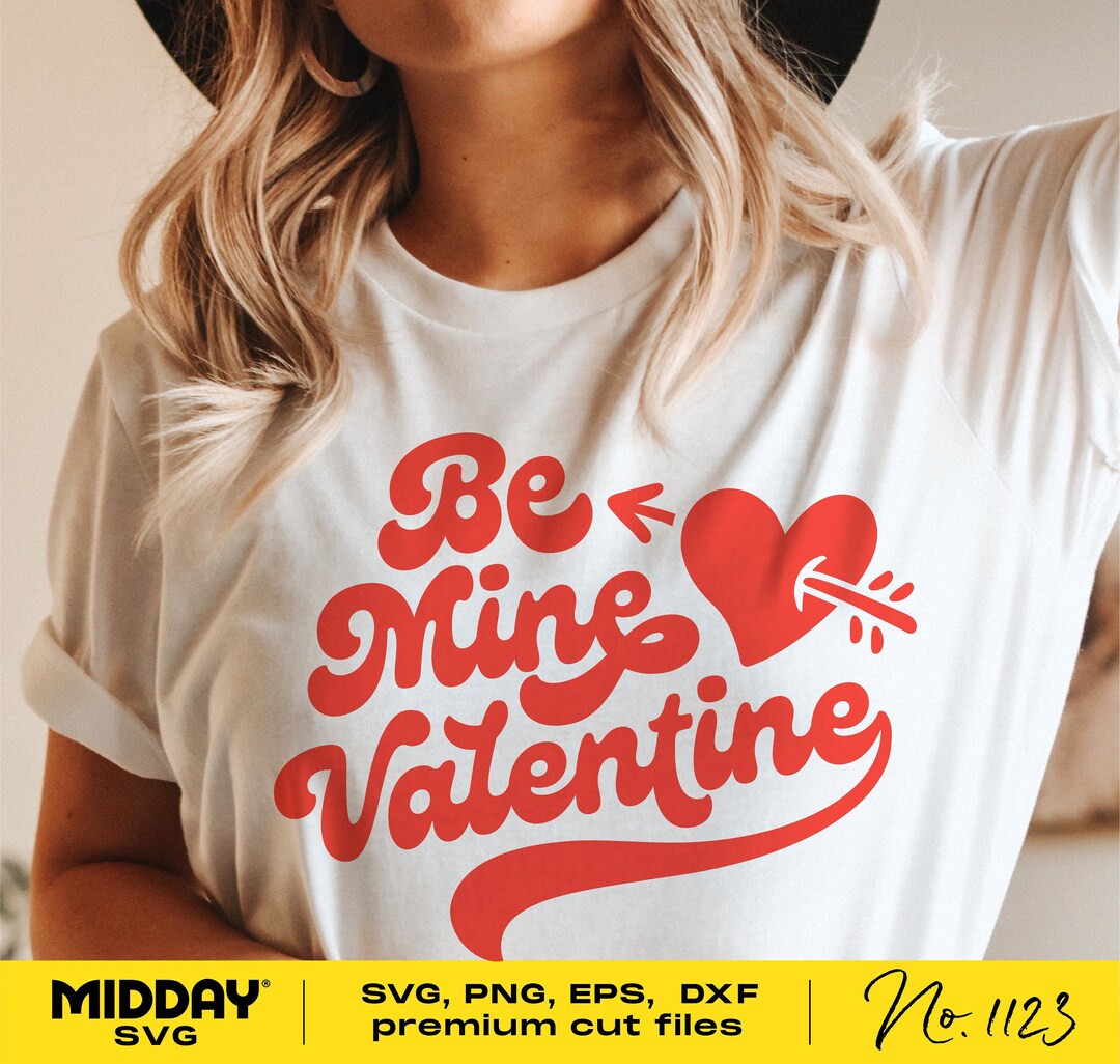Be Mine Valentine, Svg Png Dxf Eps, Valentines Day Svg, Valentines Day ...