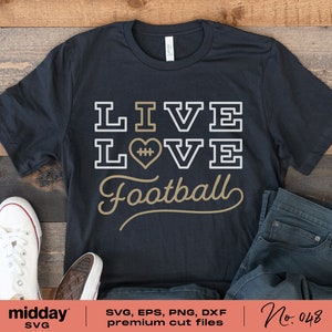 Live Love Football Svg, Png Dxf Eps, Funny Football Shirt, Cut File, Cricut, Silhouette, Football Mom, Football Quotes Sayings, Digital