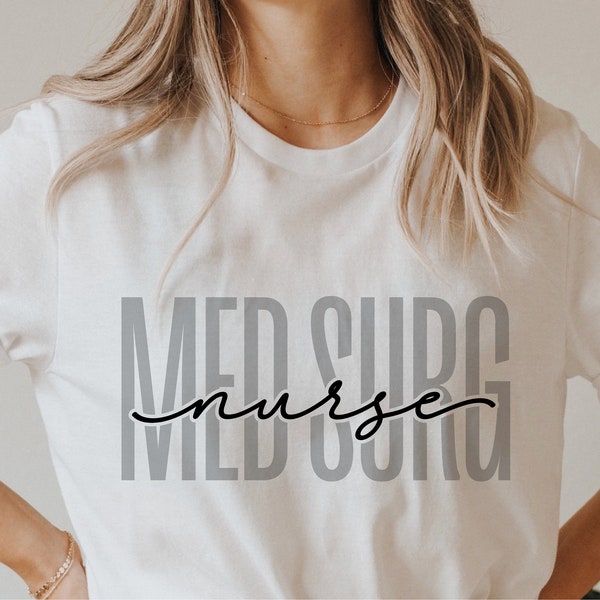 Med Surg Nurse Svg Png, Cricut, Med Surg Shirt, Cricut Cut File, Surgery Nurse, Svg Eps Dxf Png, Silhouette, Digital Download, Sublimation