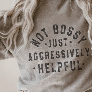 Not Bossy Aggressively Helpful Svg, Sarcastic Svg, Boss Babe Svg, Boss Lady Svg, Entrepreneur Svg, Png Svg Dxf Eps Ai, Cricut, Silhouette