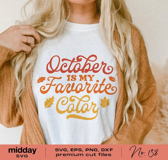 October Is My Favorite Color SVG, Funny Fall Shirt Design (Digital Download)