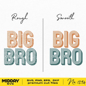 May include: A digital design file for a "Big Bro" graphic with a retro style. The design is shown in two versions: a rough, distressed look and a smooth, clean look. The text is in orange and teal.