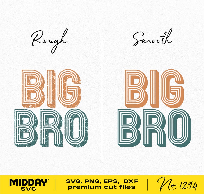 May include: A digital design file for a "Big Bro" graphic with a retro style. The design is shown in two versions: a rough, distressed look and a smooth, clean look. The text is in orange and teal.