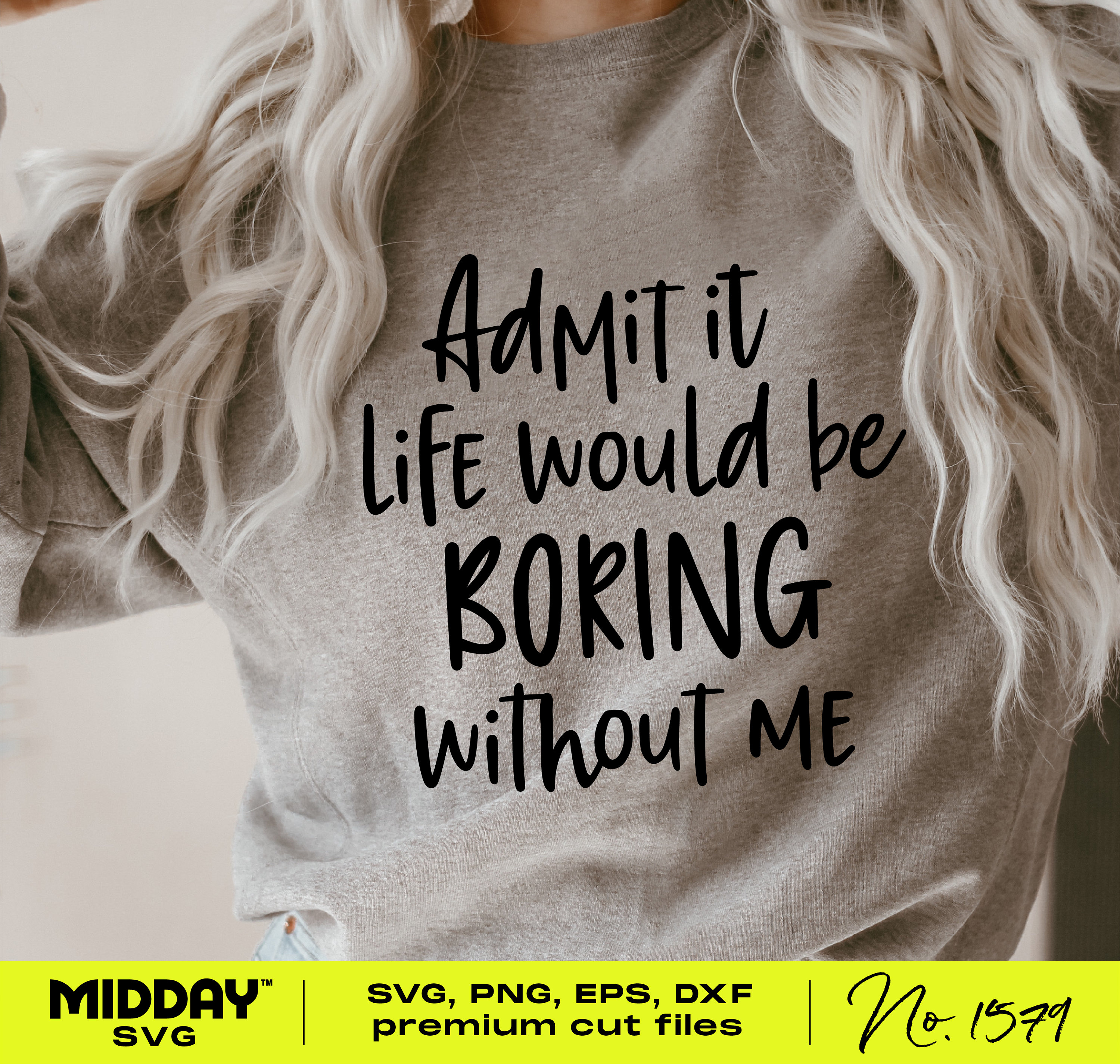 Life Would Be Boring Without Me Svg Png, Sarcastic Cut File (digital ...
