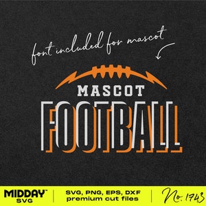 May include: Orange and white graphic design with the text "MASCOT FOOTBALL" and a stylized football graphic. The text "font included for mascot" is written in cursive above the graphic.