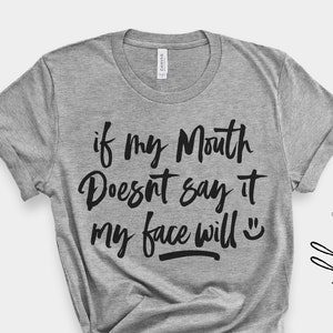 If My Mouth Doesn&#39;t Say It svg, Sarcastic Cut File, Funny svg, svg dxf eps png, Silhouette, Cricut, Digital File
