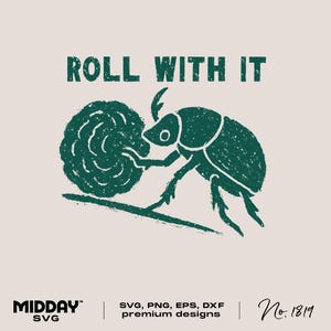 May include: A green illustration of a beetle rolling a ball with the text "ROLL WITH IT" above it. The image is a digital download for crafting and design projects.