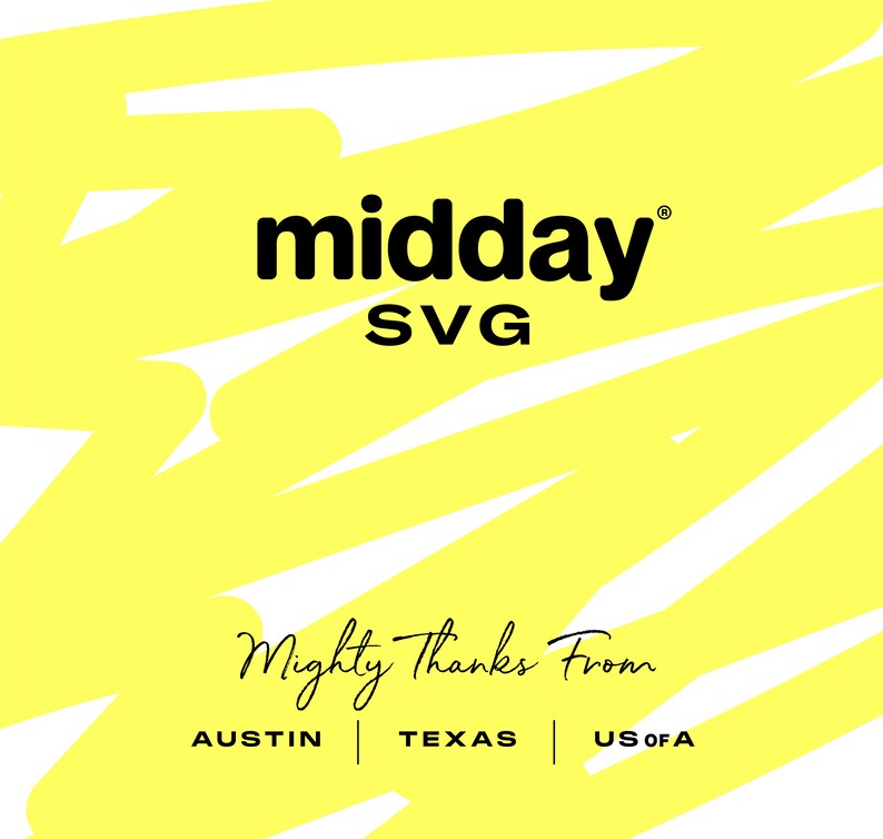 May include: A yellow background with black text that reads "midday" and "SVG". Below the text is a handwritten message that reads "Mighty Thanks From" and the words "AUSTIN", "TEXAS", and "US of A" are written below the message.