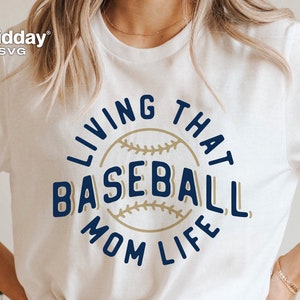 Living That Baseball Mom Life, Svg Png Dxf Eps, Baseball Mom Shirt, Cricut Cut Files, Silhouette, Sublimation, Download, Baseball Life