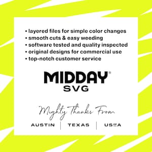 May include: White graphic with black text on a yellow and white background. The text includes "layered files for simple color changes", "MIDDAY SVG", and "Mighty Thanks From Austin Texas US of A".