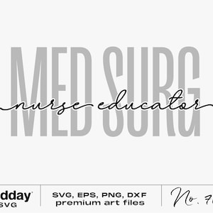 Med Surg Krankenschwester Erzieher SVG, Png Eps Ai Dxf, Cricut geschnitten Datei, Silhouette, digitaler Download, Med Surg Krankenschwester SVG, Tshirt Becher Becher Design