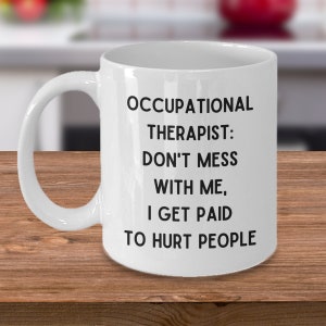Occupational Therapy Gifts | Funny Coffee Mug | Gifts for Occupational Therapist
