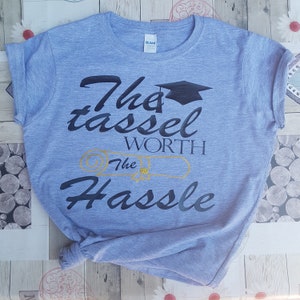 graduation gift, graduation gift idea, gift for her, gift for him, graduation t shirt, present for graduate, the tassel worth the hassle