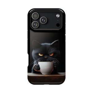 Grumpy Black Cat Coffee Cup Phone Case: iPhone 17 16 15 14 13 12 | Galaxy S26 S25 | Pixel 10 9 | Tough, MagSafe