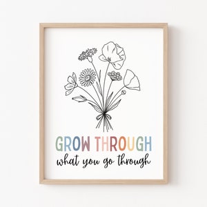 Grow Through What You Go Through Mental Health Print Positive Wall Art Self Love Quote Inspirational Motivational Life Care Recovery Gift image 1