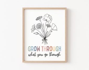 Grow Through What You Go Through Mental Health Print Positive Wall Art Self Love Quote Inspirational Motivational Life Care Recovery Gift