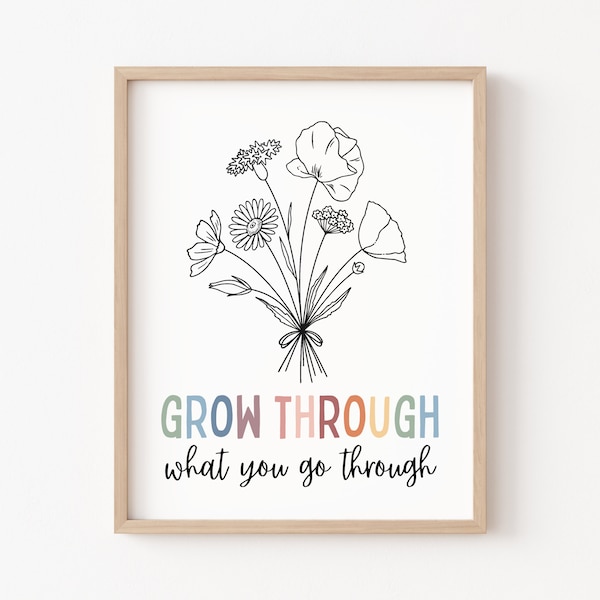 Grow Through What You Go Through Mental Health Print Positive Wall Art Self Love Quote Inspirational Motivational Life Care Recovery Gift