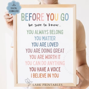 May include: A framed print with the text "BEFORE YOU GO" in colorful letters. The print includes the phrases "YOU ALWAYS BELONG", "YOU MATTER", "YOU ARE LOVED", and more. A digital download icon is in the upper left corner.