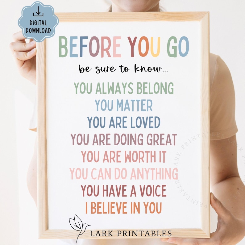 May include: A framed print with the text "BEFORE YOU GO" in colorful letters. The print includes the phrases "YOU ALWAYS BELONG", "YOU MATTER", "YOU ARE LOVED", and more. A digital download icon is in the upper left corner.