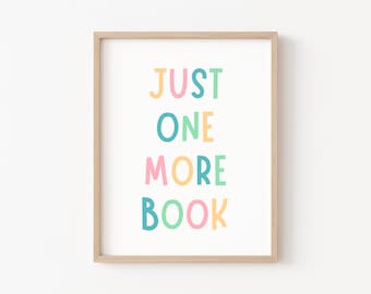 Just One More Book Print, Classroom Decor, Reading Corner, Pastel Nursery print, Playroom Wall Decor, Kids Wall Art, Nursery Decor