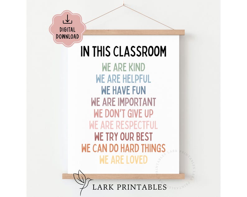 May include: Printable classroom poster with the text "In this classroom we are kind, we are helpful, we have fun, we are important, we don't give up, we are respectful, we try our best, we can do hard things, we are loved". The text is in a rainbow of colors.