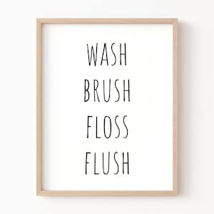 Wash Brush Floss Flush Printable, Bathroom Decor, Bathroom Wall Art, Wash Your Hands, Brush Your Teeth, Flush The Toilet, Washroom Decor image 1