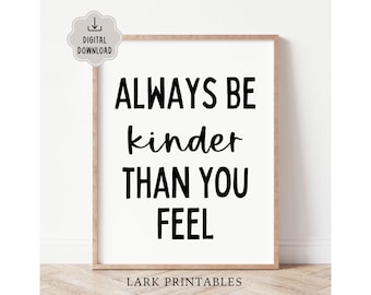 Always Be Kinder Than You Feel Printable Wall Art, Minimalist Quote Poster, Black and White Typography, Classroom Decor, Digital Download