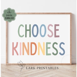 May include: A printable wall art print with the text "Choose Kindness" in rainbow colors. The text is in a playful, hand-drawn font. The print is perfect for a child's room or playroom.