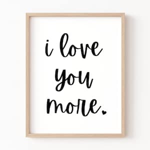 I Love You More Printable, Bedroom Decor, Minimalist Valentine Printable Art, Valentines Day Printable Wall Art, I Love You More, Love Quote