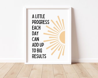 A Little Progress Each Day Can Add Up To Big Results,  Mental Health Poster, Progress Quote, Motivational Office Decor, School Counselor