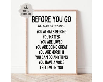 Before You Go Be Sure To Know, Positive Affirmations, Office Wall Art Inspirational Print, Motivational Posters Mental Health Wall Art