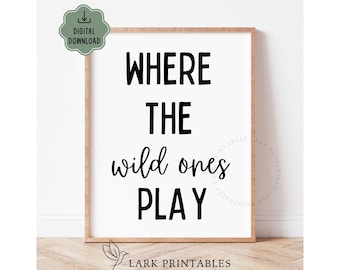 Where The Wild Ones Play Printable Poster Playroom Decor, Kids Wall Art Let's Play Children's Poster, Neutral Playroom Nursery Toddler Print