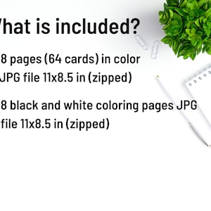 May include: What is included? 8 pages (64 cards) in colour JPG file 11x8.5 inches (zipped) and 8 black and white colouring pages JPG file 11x8.5 inches (zipped).