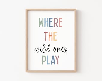 Where The Wild Ones Play Printable, Playroom Wall Decor, Nursery Wall Art, Toddler Room Decor, Kids Wall Art, Playroom Prints, Nursery Decor