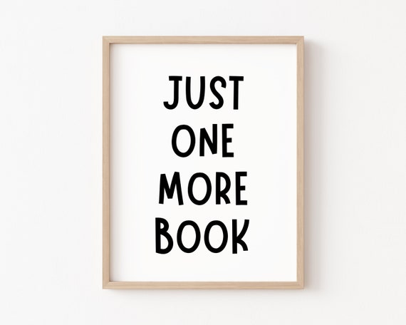 Just One More Book Printable, Book Lover Poster, Classroom Decor, Homeschool Decor, Reading Corner, Just One More Chapter, Library Wall Art