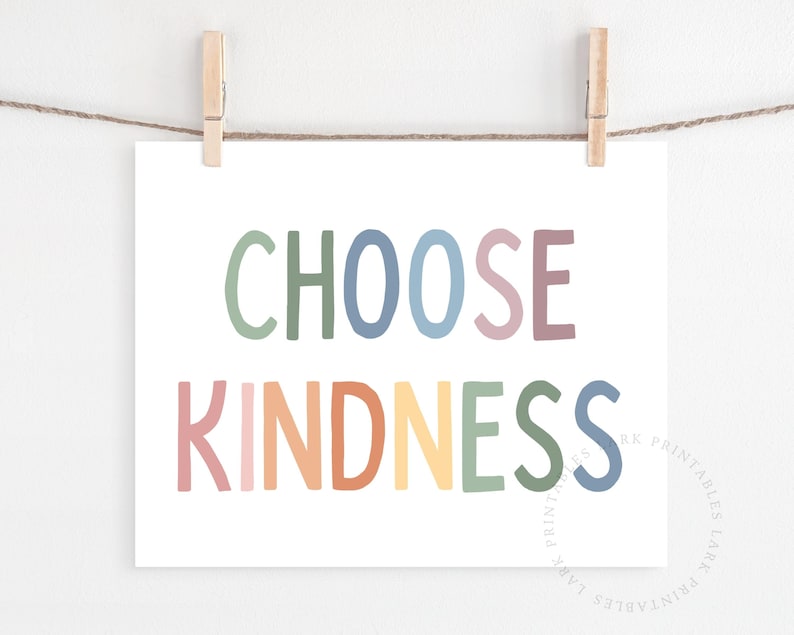 May include: A white printable poster with the text "CHOOSE KINDNESS" in rainbow colors. The letters are in a playful, hand-drawn style.